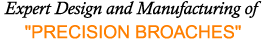 Expert Design and Manufacture of Precision Broaches